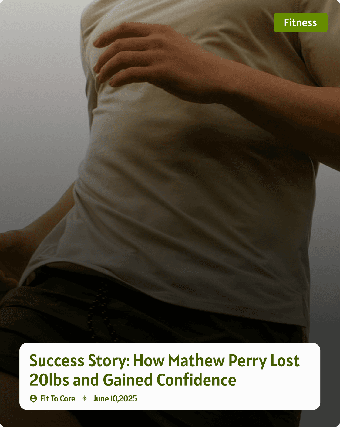 Success Story: How Mathew Perry Lost 20lbs and Gained Confidence